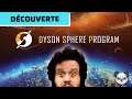 DÉCOUVERTE : Dyson Sphere Program