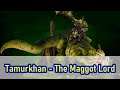Tamurkhan The Maggot Lord - Total War Warhammer Missing Character Series
