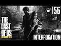 The Last of Us | Factions - Interrogation 156