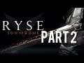 part 2 of my adventures on Ryse:Son of rome