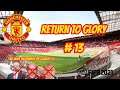Return To Glory - Part 13 - Manchester United - FIFA 21 Career Mode