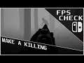Make A Killing | FPS Check • Nintendo Switch Gameplay