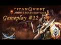 Titan Quest Anniversary Edition - Gameplay #12 /w Lyn