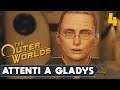 ATTENTI A GLADYS ► THE OUTER WORLDS [#4] - GAMEPLAY ITA
