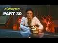 CYBERPUNK 2077 Gameplay Walkthrough Part 30 - Cyberpunk 2077 Full Game Commentary