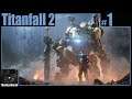 Titanfall 2 Playthrough | Part 1