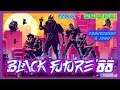 PC - BLACK FUTURE 88 - CONHECENDO O JOGO !!