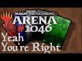 Let's Play Magic the Gathering: Arena - 1046 - Yeah You're Right
