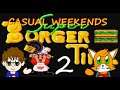 Casual Weekends Super Burger Time Part 2