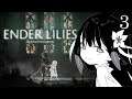 【Ender Lilies】 Thrice Upon a Tako 【#3】