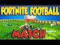 FORTNITE FOOTBALL(Soccer) MATCH