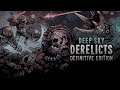 Deep Sky Derelicts: Definitive Edition - Trailer - PC - PS4 - Xbox One - Nintendo Switch - Steam
