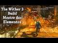 The Witcher 3 Build Mestre dos Elementos