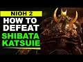 Nioh 2 - How to Defeat Shibata Katsuie (Boss Guide)