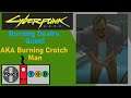 Cyberpunk 2077 Side Quest: Burning Desire (AKA Flaming Crotch Man)