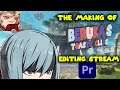 The Making Of Beruka's Toasty Clips Editing Stream/Come in To Chat & Chill