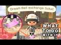 What to do with DREAM BELL EXCHANGE TICKET ► Animal Crossing New Horizons