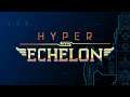 Hyper Echelon DEMO Gameplay [PC 1080p HD]