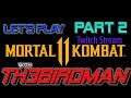 MORTAL KOMBAT 11 STORY MODE WALKTHROUGH | PART 2 of 3 PS4 PRO (Twitch Stream)