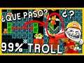 ¿¿¡PERO QUE HA PASAO!?? 😤😤 - 99% TROLL #18 | Super Mario Maker 2