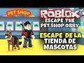 ¡ESCAPE DE LA TIENDA DE MASCOTAS! 🐶 🦴 ROBLOX: ESCAPE THE PET SHOP OBBY.