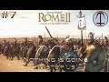 Total War: Rome 2 - Seleucid Campaign #7 Nothing is going to stop us!