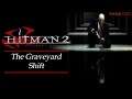 Hitman 2: Silent Assassin - Mission #12 - The Graveyard Shift