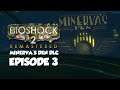 Breaking into the Archives (Episode 3) - BioShock 2 Remastered: Minerva’s Den