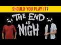 The End is Nigh | REVIEW & GAMEPLAY - Should you play it?