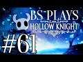 ★Hollow Knight - Part 61★