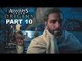 ASSASSIN'S CREED Origins Gameplay Walkthrough Part 10 - Assassin's Creed Origins No Commentary