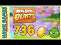Angry Birds Blast Level 736 - 3 Stars Walkthrough, No Boosters