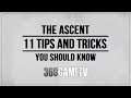 The Ascent 11 Tips and Tricks You Should Know