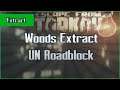 UN Roadblock Extract - Woods - PMC and Scav - Escape From Tarkov EFT Exfil Guide for Beginners
