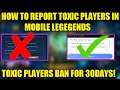 HOW TO REPORT TOXIC PLAYERS IN MOBILE LEGENDS | PUNISHMENT BAN FOR 30DAYS!