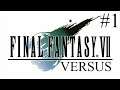 Final Fantasy 7 Versus - Part 1 - Blowing Up the No.1 Reactor!