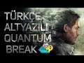 Quantum Break Hikayesi Türkçe Altyazılı | Full Türkçe Hikaye | Film Tadında Oyun
