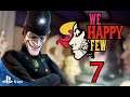 We Happy Few - Parte 7 - PS4 PRO - El gran hedor