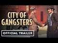 City of Gangsters - Official Gameplay Trailer