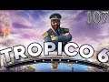 Let's Play Tropico 6 Mission 15 - Battle Royal Part 107