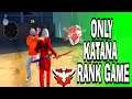 ONLY " KATANA " CHALLENGE IN RANK GAME - Gamers Zone - Garena Free Fire