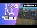 ClassyKatie plays SURVIVING THE AFTERMATH! ◉ Episode 5