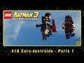 LEGO Batman 3: Beyond Gotham (PC) #18 Euro-destruído - Parte 1 | PT-BR
