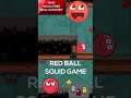 Red Ball SQUID GAME DAY 1 5 Red Ball 4 Red Ball 4 Mobile Among Us amogus Any% Speedrun 4 #shorts