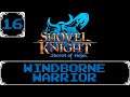 Windborne Warrior - Shovel Knight: Treasure Trove Let's Play [Part 16]