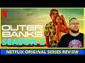 The Outerbanks Season 2 Netflix Review