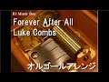 Forever After All/Luke Combs【オルゴール】