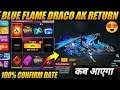 BLUE FLAME DRACO AK RETURN || DRACO AK RETURN IN INDIA || DRACO AK RETURN CONFIRM DATE || DRACO AK