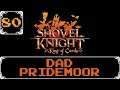 Dad Pridemoor - Shovel Knight: Treasure Trove Let's Play [Part 80]