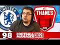 Thames | 98 | PLAYING CHELSEA?! | Football Manager 2021